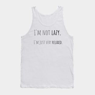 I'm not lazy - Saying - Funny Tank Top